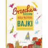 Brzechwa dzieciom Dzieła wszystkie Bajki (Brzechwa Jan)(Pevná)