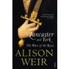 Lancaster And York: The Wars of the Roses - Alison Weir