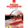 Gilles Villeneuve. Oltre il limite (Diego Alverà)(Pevná)