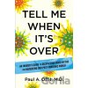 Tell Me When It's Over - Paul A., MD Offit