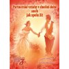Partnerské vztahy v dnešní době aneb Jak spolu žít - Zdenka Blechová