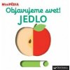 MiniPÉDIA - Objavujeme svet! Jedlo - Nathalie Choux
