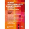 Techniky projektového řízení a finanční analýza projektů Nejen pro ekonomy - Kolektiv autorů