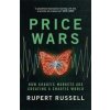 Price Wars : How Chaotic Markets Are Creating a Chaotic World - Rupert Russell