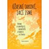Úžasní takoví jací jsme Kniha o sebepřijetí sebedůvěře a radosti ze života - Langrová Aneta