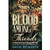 Blood Among the Threads: A Wrexham Victorian Mystery (Ebsworth David)