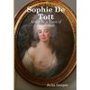 Sophie De Tott: Artist In a Time of Revolution (Julia Gasper)(Brožovaná)