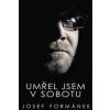 Umřel jsem v sobotu - Josef Formánek