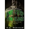 One Step Too Close - Coffin Nails MC Louisiana (Gay Biker Stepbrother Romance)