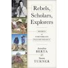 Rebels, Scholars, Explorers