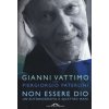 Non essere Dio. Un'autobiografia a quattro mani