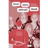 Lovci sexu, sběrači lásek - Kristýna Srovnalová