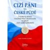 Cizí páni na české půdě Pozemková reforma v meziválečném Československu na statcích cizích - Horčička Václav