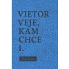 Vietor veje, kam chce I.