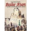 Gustav Krum poslední romantik dobrodružn - Prokop Vladimír