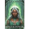A kingdom of wild and power (J. F.Johns)(Brožovaná)