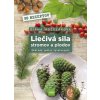 Liečivá sila stromov a plodov - Diana Mozoláková