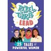 Rebel Girls Lead (Rebel Girls)(Brožovaná)