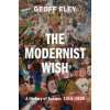 The Modernist Wish