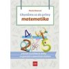 Chystáme sa do prímy – matematika: príprava na prijímacie skúšky z matematiky na osemročné gymnáziá - Monika Reiterová