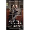 Mína mi zachránila život (Michal Oláh, Miroslav Čačík)