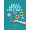 Cose molto italiane. Le icone che hanno fatto la storia del Made in Italy (Camilla Sernagiotto)(Brožovaná)