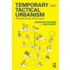 Temporary and Tactical Urbanism: (Re)Assembling Urban Space (Stevens Quentin)
