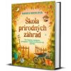 Škola prírodných záhrad - Hanka Sekulová