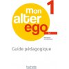 MON ALTER EGO 1 Guide pédagogique + audio (tests) téléchargeables