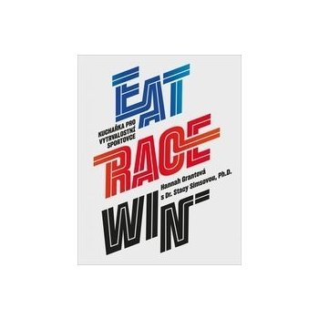 EAT RACE WIN Kuchařka pro vytrvalostní sportovce