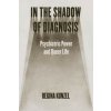 In the Shadow of Diagnosis – Psychiatric Power and Queer Life (Regina Kunzel)(Brožovaná)