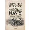 How to Survive in the Georgian Navy (The National Archives)(Pevná)