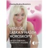 Venuše a láska v našem horoskopu - Jak se k sobě hodí jednotlivá znamení