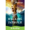 E-kniha Ruka, ktorá zachraňuje - Daniel Zajac