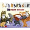 10 malých mačiatok