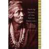 Healing Secrets Of The Native Americans (Porter Shimer)(Pevná)