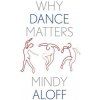 Why Dance Matters