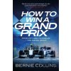 How to Win a Grand Prix - Bernie Collins