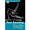 Oxford Read and Discover: Level 6: Your Amazing Body (Robert Quinn)(Brožovaná)