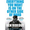 Everything You Want Is on the Other Side of Hard