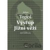 Výstup Jižní věží - Jáchym Topol