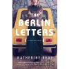 The Berlin Letters - Katherine Reay