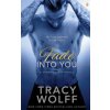 Fade Into You (Tracy Wolff)()
