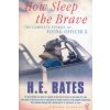 How Sleep the Brave (H E Bates)(Brožovaná)