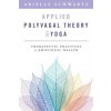 Applied Polyvagal Theory in Yoga: Therapeutic Practices to Enhance Emotional Health