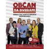 Občan za dverami - Andrea Lučanská, Michal Čabák, Miroslav Lupták, Monika Mannová, Peter Navrátil, Petra Klimešová, Tomáš Gerši