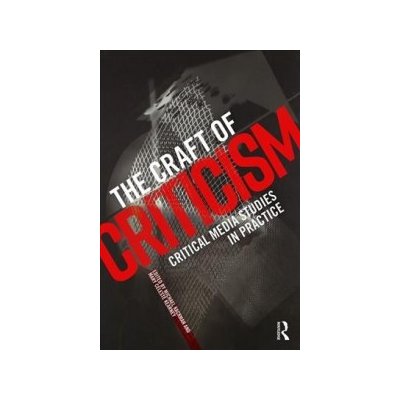 Craft of Criticism - Critical Media Studies in Practice Paperback