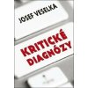 Kritické diagnózy - Sto sloupků pro Seznam Zprávy - Josef Veselka