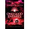 Only Good Enemies: A Galactic Bonds book (Jennifer Estep)(Brožovaná)