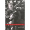 E.B. White on Dogs